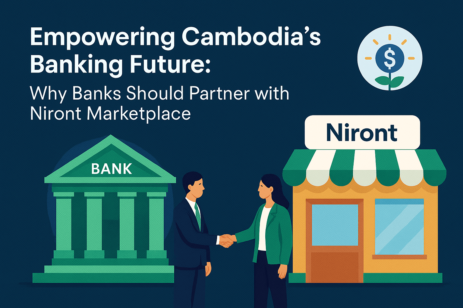 How Cambodia’s Banking Sector Can Thrive Through Collaboration with Niront Marketplace - NIRONT Marketplace